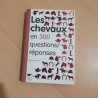 Les chevaux en 300 questions/réponses